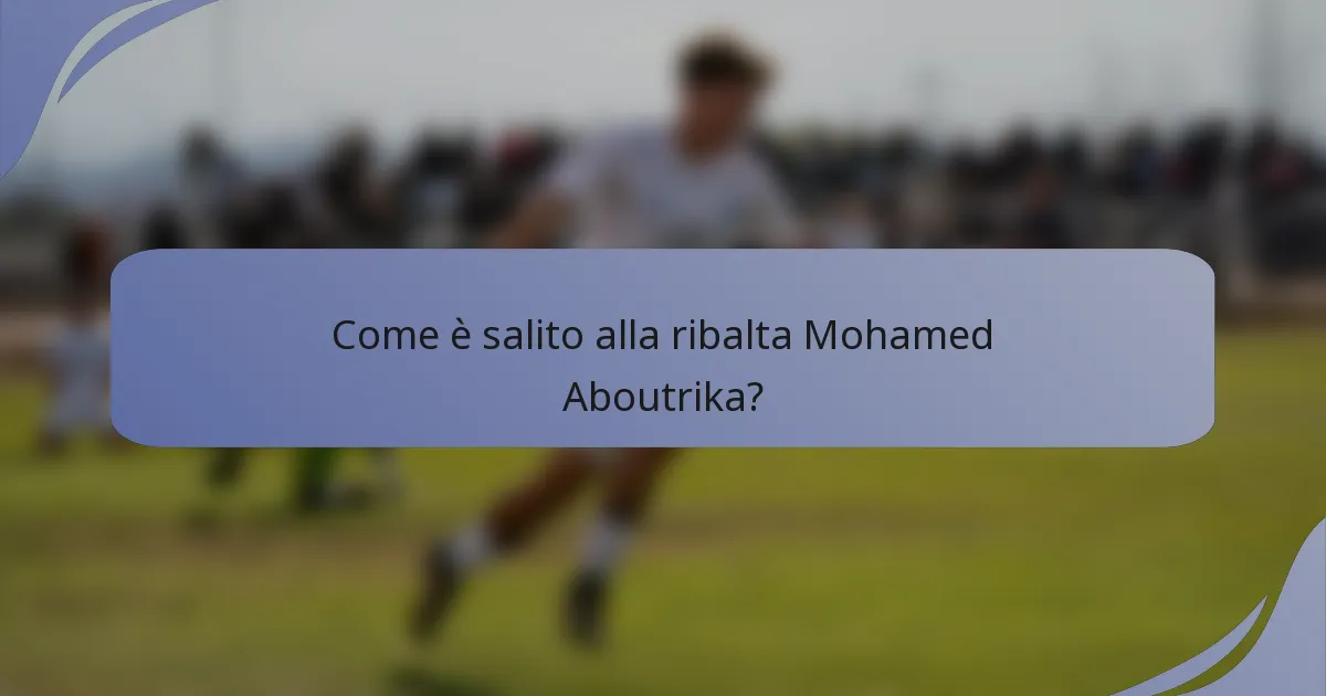 Come è salito alla ribalta Mohamed Aboutrika?