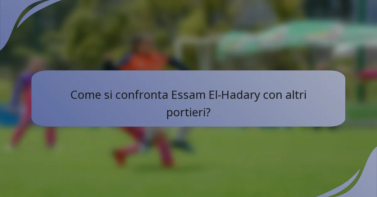 Come si confronta Essam El-Hadary con altri portieri?