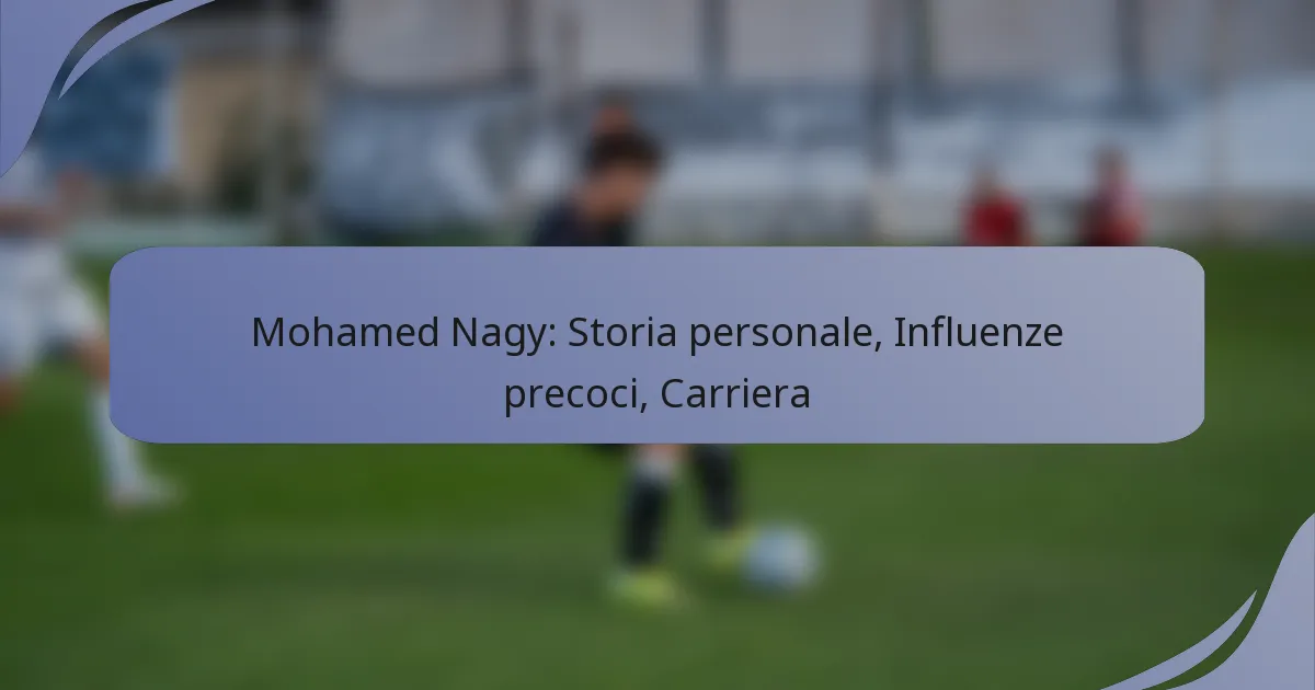 Mohamed Nagy: Storia personale, Influenze precoci, Carriera