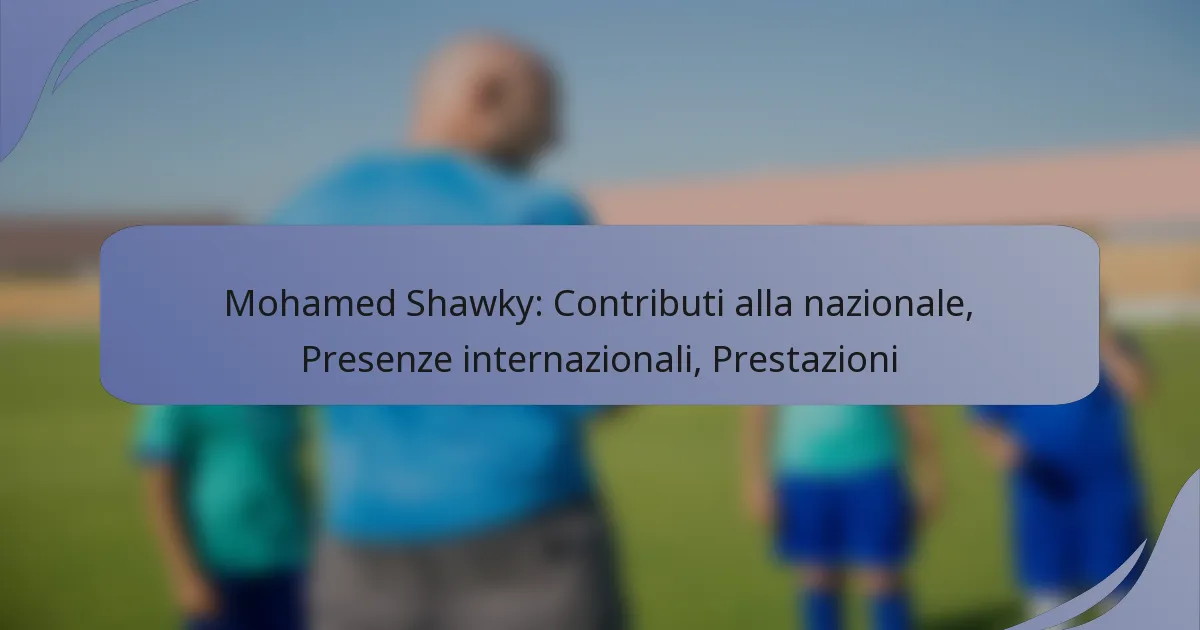 Mohamed Shawky: Contributi alla nazionale, Presenze internazionali, Prestazioni