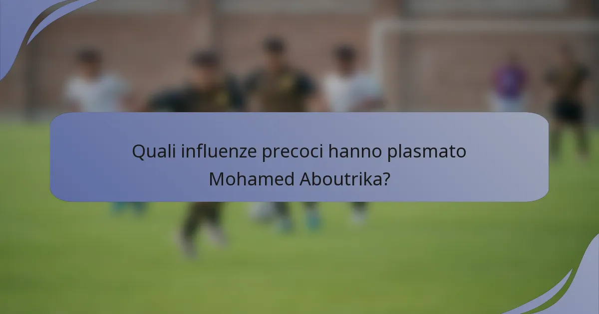 Quali influenze precoci hanno plasmato Mohamed Aboutrika?