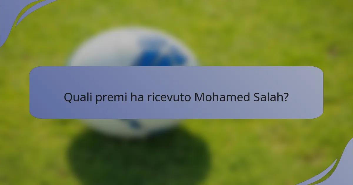 Quali premi ha ricevuto Mohamed Salah?