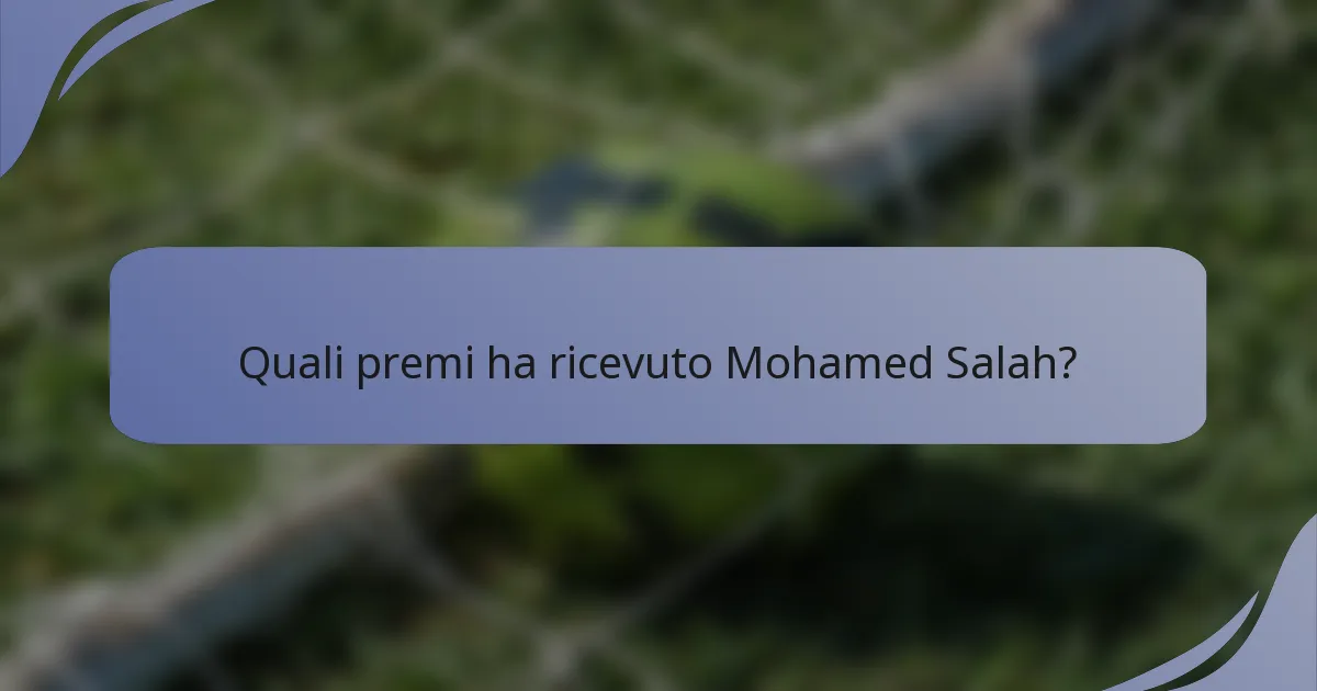 Quali premi ha ricevuto Mohamed Salah?