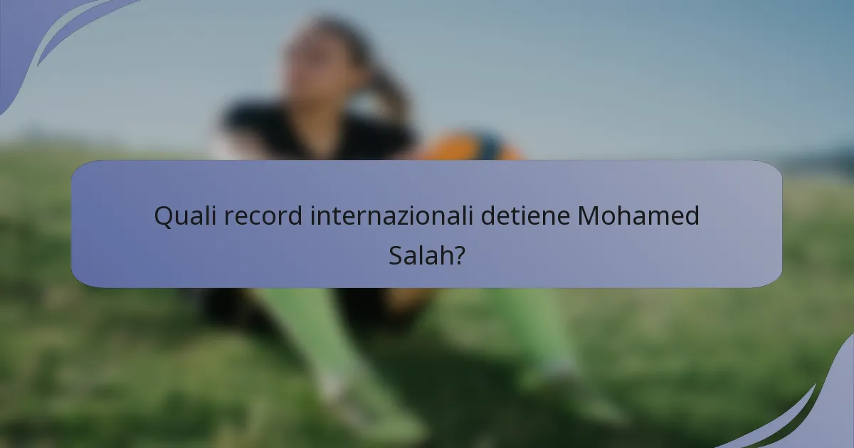 Quali record internazionali detiene Mohamed Salah?
