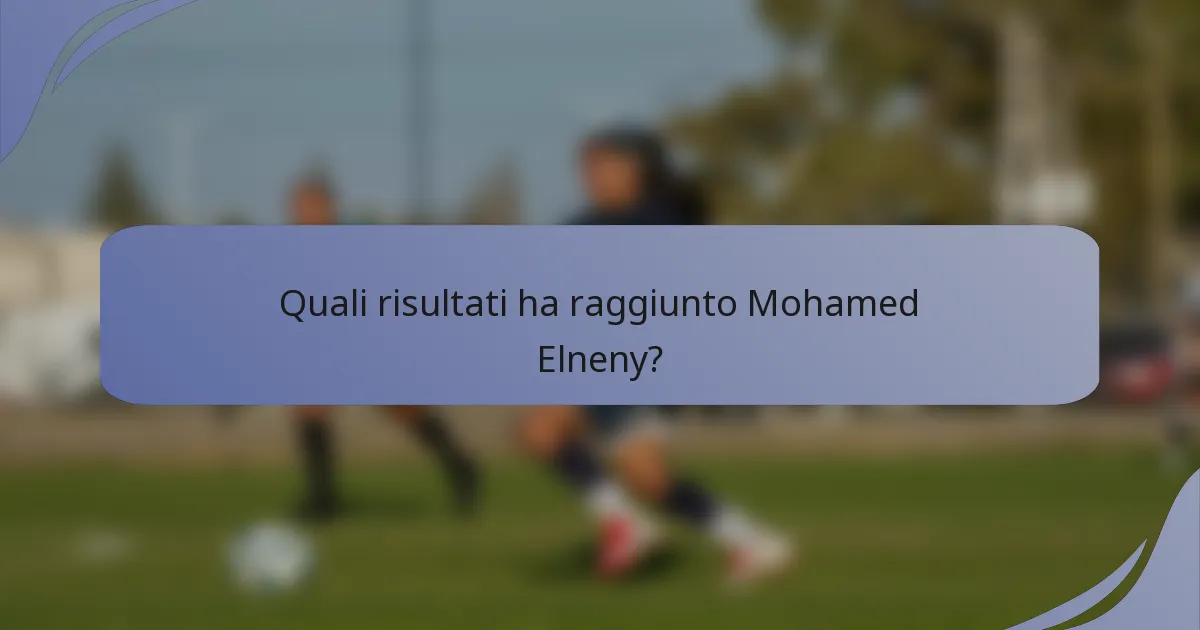Quali risultati ha raggiunto Mohamed Elneny?
